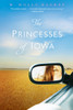 The Princesses of Iowa:  - ISBN: 9780763671617