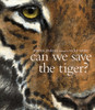 Can We Save the Tiger?:  - ISBN: 9780763673789