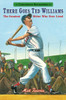 There Goes Ted Williams: Candlewick Biographies: The Greatest Hitter Who Ever Lived - ISBN: 9780763676568