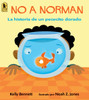 No a Norman: La historia de un pececito dorado - ISBN: 9780763689063