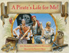 A Pirate's Life for Me:  - ISBN: 9780881069310