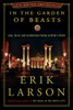 In the Garden of Beasts: Love, Terror, and an American Family in Hitler's Berlin - ISBN: 9780307408846