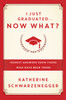 I Just Graduated ... Now What?: Honest Answers from Those Who Have Been There - ISBN: 9780385347204