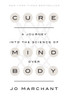 Cure: A Journey into the Science of Mind Over Body - ISBN: 9780385348157