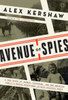 Avenue of Spies: A True Story of Terror, Espionage, and One American Family's Heroic Resistance in Nazi-Occupied Paris - ISBN: 9780804140034
