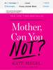 Mother, Can You Not?:  - ISBN: 9781101907047