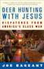 Deer Hunting with Jesus: Dispatches from America's Class War - ISBN: 9780307339379