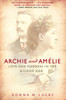 Archie and Amelie: Love and Madness in the Gilded Age - ISBN: 9780307351456