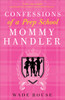 Confessions of a Prep School Mommy Handler: A Memoir - ISBN: 9780307382719