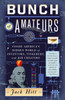 Bunch of Amateurs: Inside America's Hidden World of Inventors, Tinkerers, and Job Creators - ISBN: 9780307393760