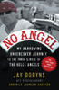 No Angel: My Harrowing Undercover Journey to the Inner Circle of the Hells Angels - ISBN: 9780307405869