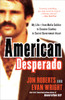 American Desperado: My Life--From Mafia Soldier to Cocaine Cowboy to Secret Government Asset - ISBN: 9780307450432