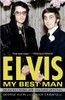 Elvis: My Best Man: Radio Days, Rock 'n' Roll Nights, and My Lifelong Friendship with Elvis Presley - ISBN: 9780307452757