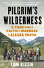 Pilgrim's Wilderness: A True Story of Faith and Madness on the Alaska Frontier - ISBN: 9780307587831