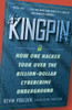Kingpin: How One Hacker Took Over the Billion-Dollar Cybercrime Underground - ISBN: 9780307588692