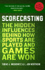 Scorecasting: The Hidden Influences Behind How Sports Are Played and Games Are Won - ISBN: 9780307591807