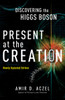 Present at the Creation: Discovering the Higgs Boson - ISBN: 9780307591821