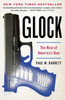 Glock: The Rise of America's Gun - ISBN: 9780307719959