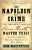 The Napoleon of Crime: The Life and Times of Adam Worth, Master Thief - ISBN: 9780307886460