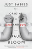 Just Babies: The Origins of Good and Evil - ISBN: 9780307886859