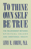 To Thine Own Self Be True: The Relationship Between Spiritual Values and Emotional Health - ISBN: 9780385237376