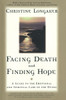 Facing Death and Finding Hope: A Guide to the Emotional and Spiritual Care of the Dying - ISBN: 9780385483322