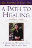 A Path to Healing: A Guide to Wellness for Body, Mind, and Soul - ISBN: 9780385485777