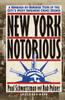 New York Notorious: A Borough-By-Borough Tour of the City's Most Infamous Crime Scenes - ISBN: 9780517586709