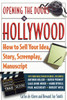 Opening the Doors to Hollywood: How to Sell Your Idea, Story, Screenplay, Manuscript - ISBN: 9780609801109