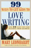 99 Ways to Get Kids to Love Writing: And 10 Easy Tips for Teaching Them Grammar - ISBN: 9780609803202