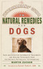 The Veterinarians' Guide to Natural Remedies for Dogs: Safe and Effective Alternative Treatments and Healing Techniques from the Nation's Top Holistic Veterinarians - ISBN: 9780609803721