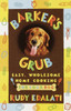 Barker's Grub: Easy, Wholesome Home Cooking for Your Dog - ISBN: 9780609804421