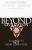 Beyond Civilization: Humanity's Next Great Adventure - ISBN: 9780609805367