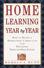 Home Learning Year by Year: How to Design a Homeschool Curriculum from Preschool Through High School - ISBN: 9780609805855