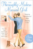 The Thoroughly Modern Married Girl: Staying Sensational After Saying "I Do" - ISBN: 9780767913706