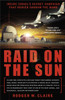 Raid on the Sun: Inside Israel's Secret Campaign that Denied Saddam the Bomb - ISBN: 9780767914253