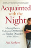 Acquainted with the Night: A Parent's Quest to Understand Depression and Bipolar Disorder in His Children - ISBN: 9780767914383