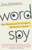 Word Spy: The Word Lover's Guide to Modern Culture - ISBN: 9780767914666