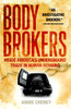 Body Brokers: Inside America's Underground Trade in Human Remains - ISBN: 9780767917346