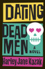 Dating Dead Men: A Novel - ISBN: 9780767921237