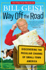Way Off the Road: Discovering the Peculiar Charms of Small Town America - ISBN: 9780767922739