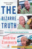 The Bizarre Truth: Culinary Misadventures Around the Globe - ISBN: 9780767931304