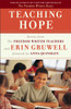 Teaching Hope: Stories from the Freedom Writer Teachers and Erin Gruwell - ISBN: 9780767931724
