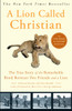 A Lion Called Christian: The True Story of the Remarkable Bond Between Two Friends and a Lion - ISBN: 9780767932370