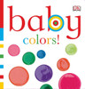 Baby: Colors!:  - ISBN: 9780756655679