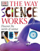 The Way Science Works:  - ISBN: 9780789485625