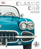 Classic Car: The Definitive Visual History - ISBN: 9781465453396