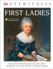 DK Eyewitness Books: First Ladies (Library Edition):  - ISBN: 9781465458520