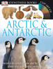 DK Eyewitness Books: Arctic and Antarctic:  - ISBN: 9780756690717