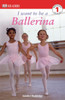 DK Readers L1: I Want to Be a Ballerina:  - ISBN: 9780756616960